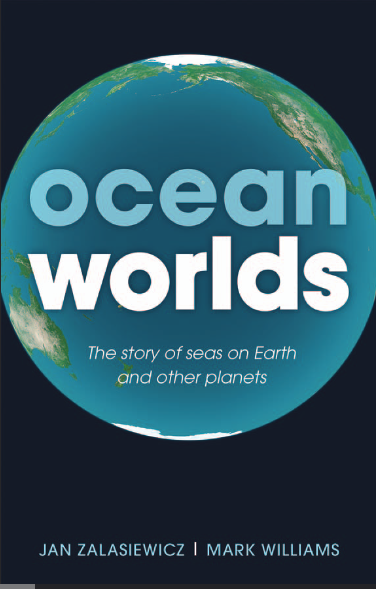 Ocean Worlds: The story of seas on Earth and other planets